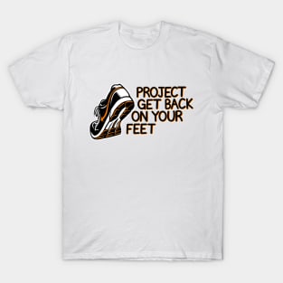 Project Get Back on Your Feet T-Shirt